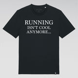 "Running isn't cool anymore..." Cotton T-Shirt