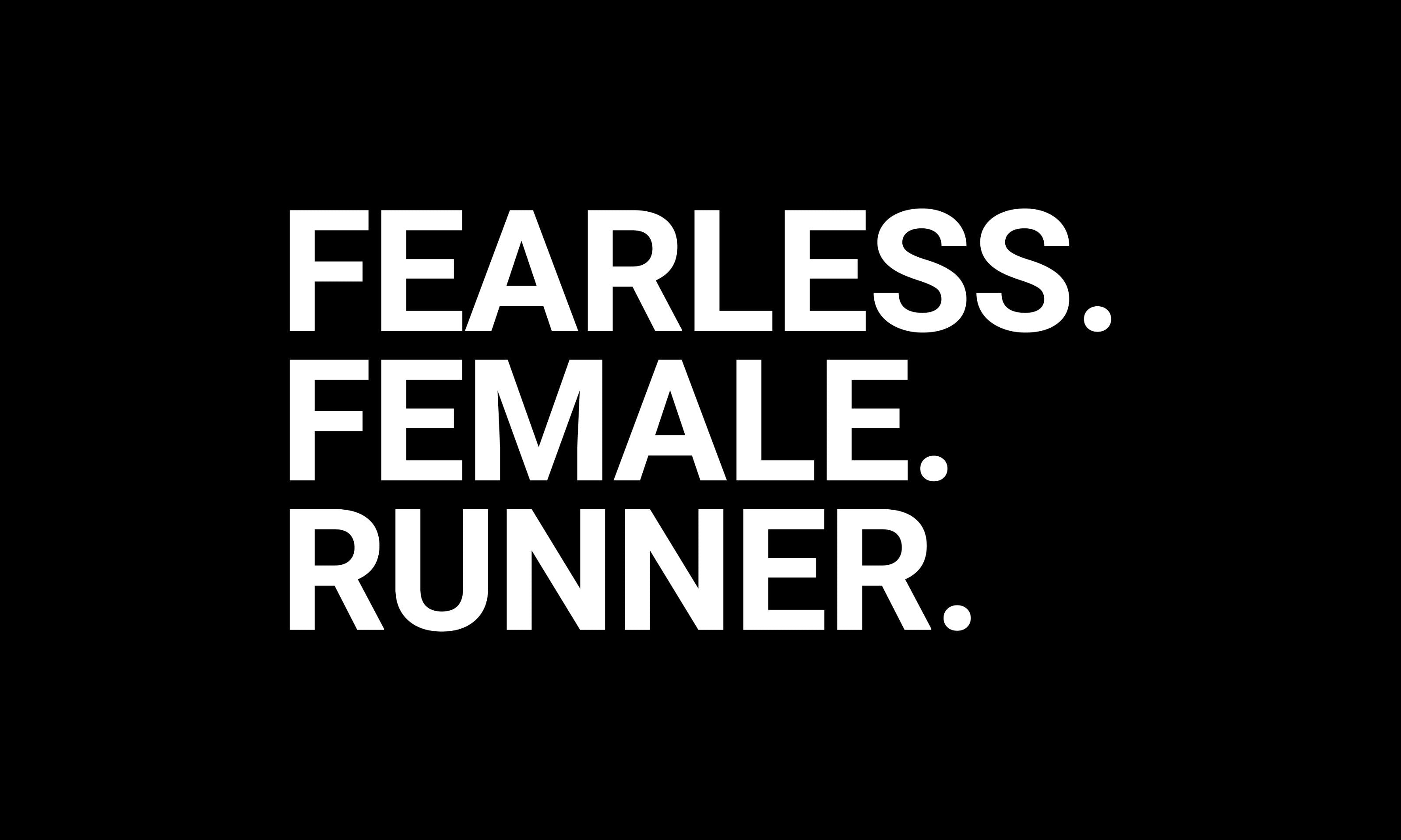 Fearless. Female. Runner. – Willpower Running