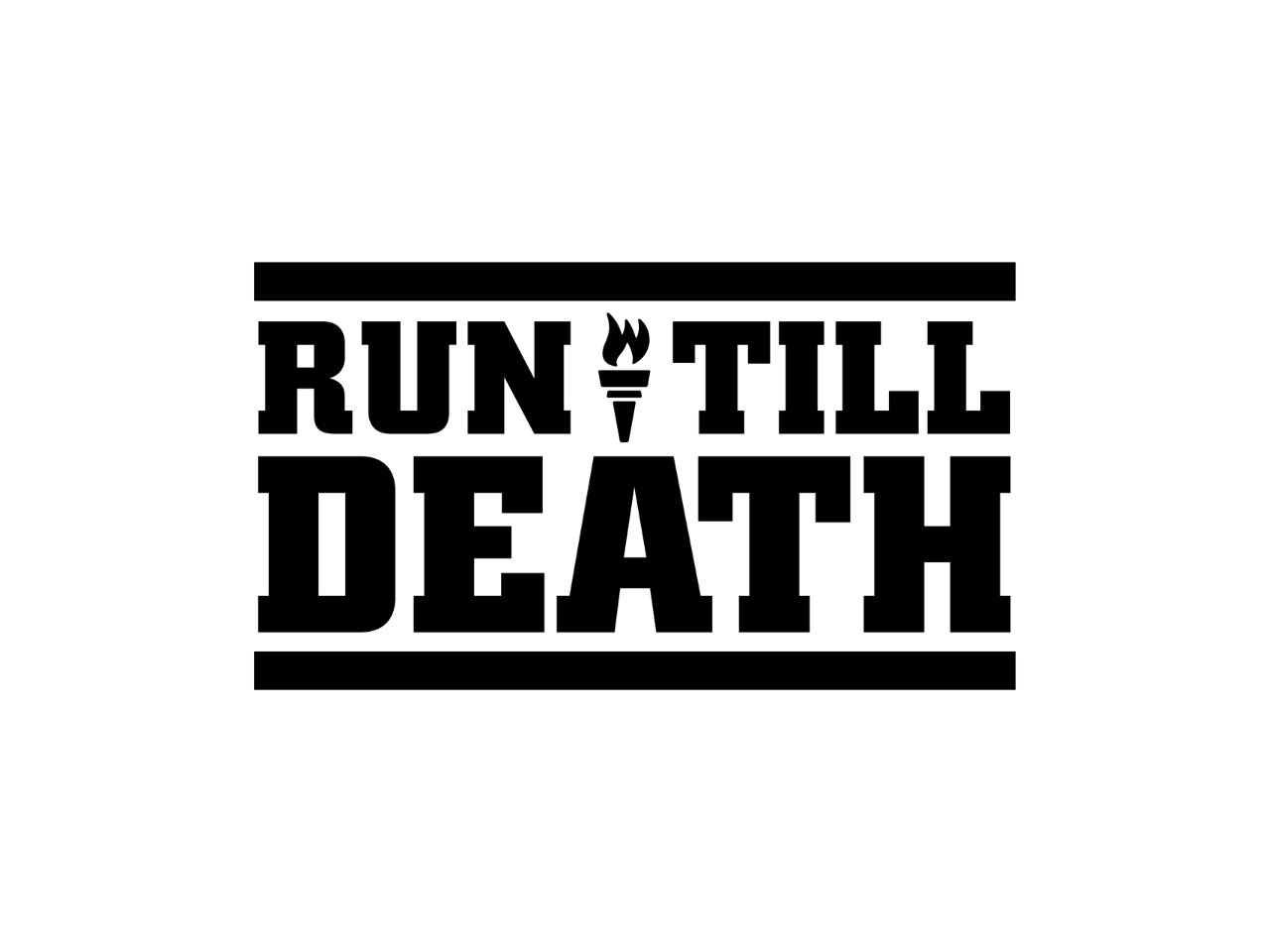 RUN TILL DEATH