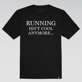 "Running isn't cool anymore..." Racing T-Shirt