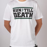 A male model wearing a white t-shirt with the text 'Run Till Death' printed in grey on the front.